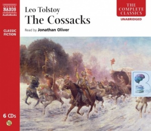 The Cossacks written by Leo Tolstoy performed by Jonathan Oliver on CD (Unabridged)
